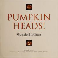 Pumpkin Heads! Wendell Minor