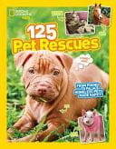 125 Pet Rescues From Pound to Palace : Homeless Pets Made Happy!