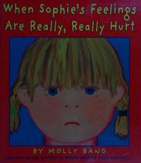 When Sophie's Feelings are Really, Really Hurt