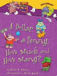 A Dollar, a Penny, How Much and How Many?