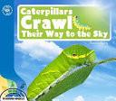 Caterpillars Crawl Their Way to the Sky