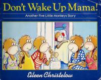 Don't Wake Up Mama! Another Five Little Monkeys Story