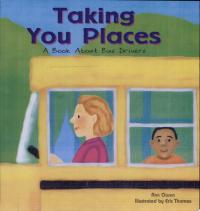 Taking You Places A Book about Bus Drivers