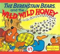 Berenstain Bears and the Wild, Wild Honey