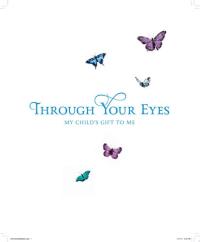 Through Your Eyes My Child's Gift to Me