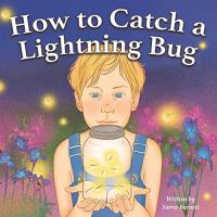 How to Catch a Lightning Bug