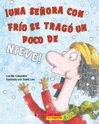 ¡Una señora con frío se tragó un poco de nieve! (There Was a Cold Lady Who Swallowed Some Snow!)