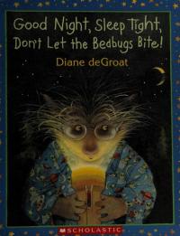 Good Night, Sleep Tight, Don't Let the Bedbugs Bite