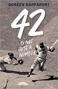 42 is Not Just a Number The Odyssey of Jackie Robinson, American Hero