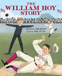 The William Hoy Story How a Deaf Baseball Player Changed the Game