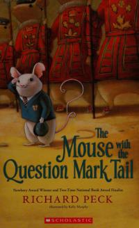 The Mouse with the Question Mark Tail A Novel