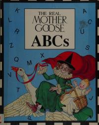 The Real Mother Goose ABCs