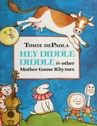 Hey Diddle Diddle & Other Mother Goose Rhymes