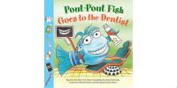 Pout-Pout Fish: Goes to the Dentist