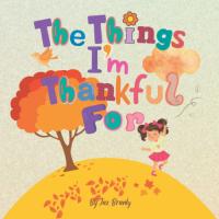 The Things I'm Thankful For: A Thanksgiving Book