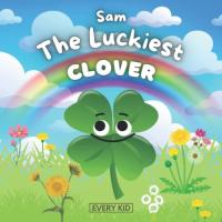 Sam the Luckiest Clover