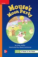 Reading Wonders, Grade 1, Leveled Reader Mouse's Moon Party, Approaching, Unit 1, 6-Pack (ELEMENTARY CORE READING)