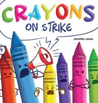 Crayons on Strike A Funny, Rhyming, Read Aloud Kid's Book About Respect and Kindness for School Supplies