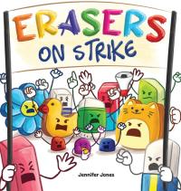 Erasers on Strike A Funny, Rhyming, Read Aloud Kid's Book About Respect and Responsibility