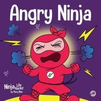 Angry Ninja A Children's Book About Fighting and Managing Anger