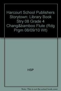 Storytown Library Book Stry 08 Grade 4 Chang&bamboo Flute