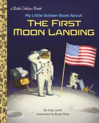 My Little Golden Book About the First Moon Landing
