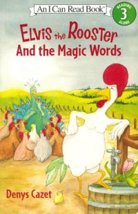 Elvis the Rooster and the Magic Words
