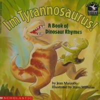 I'm Tyrannosaurus! A Book of Dinosaur Rhymes