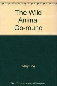 Wild Animal Go-round Turn the Wheel and See the Animals Grow