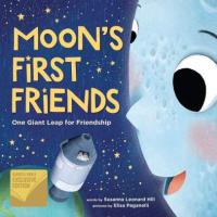 The Moon's First Friends One Giant Leap for Mankind