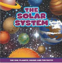 The Solar System The Sun, Planets, Moons and Fun Facts!.
