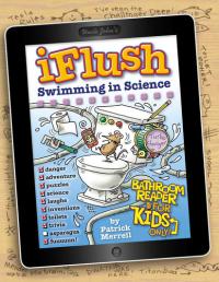 Uncle John's iFlush: Swimming in Science Bathroom Reader For Kids Only!