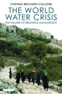 The World Water Crisis The Failures of Resource Management