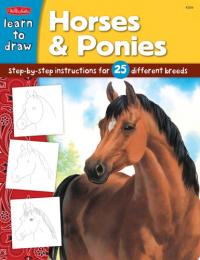 Horses & Ponies Step-by-step Instructions for 25 Different Breeds