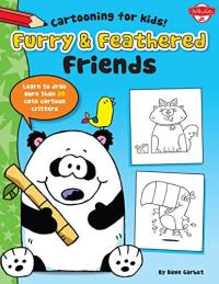 Furry & Feathered Friends Learn to draw more than 20 cute cartoon critters