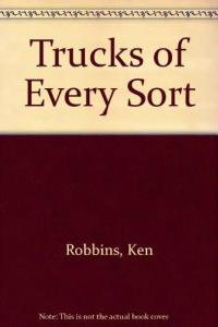Trucks of Every Sort