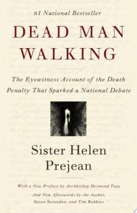 Dead Man Walking The Eyewitness Account of the Death Penalty That Sparked a National Debate