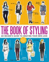 The Book of Styling An Insider's Guide to Creating Your Own Look