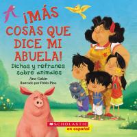 ¡Más cosas que dice mi Abuela! dichos y refranes sobre animales