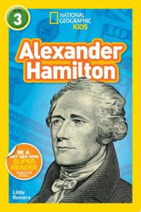 Alexander Hamilton (National Geographic Kids Readers, Level 3)