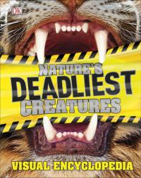 Nature's Deadliest Creatures Visual Encyclopedia