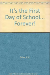 It's the First Day of School-- Forever!