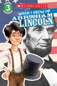 When I Grow Up Abraham Lincoln