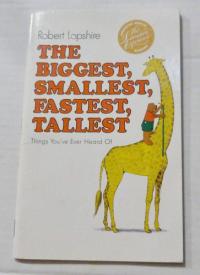 The Biggest, Smallest, Fastest, Tallest Things You've Ever Heard of