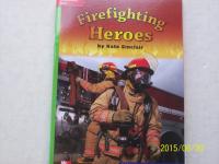 Reading Wonders Leveled Reader Firefighting Heroes: Beyond Unit 5 Week 3 Grade 3