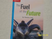 Reading Wonders Leveled Reader the Fuel of the Future: On-Level Unit 5 Week 5 Grade 3