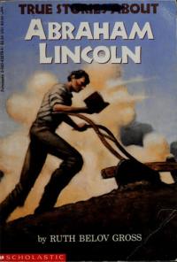 True Stories about Abraham Lincoln