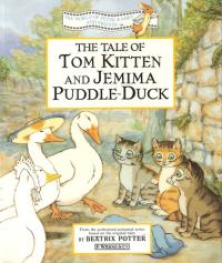The Tale of Tom Kitten and Jemima Puddle-Duck
