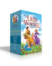 The Little Women Collection (Boxed Set) Little Women; Good Wives; Little Men; Jo's Boys