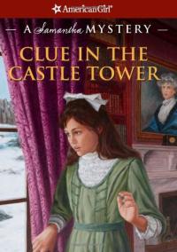 Clue in the Castle Tower A Samantha Mystery